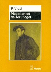 Piaget antes de ser Piaget