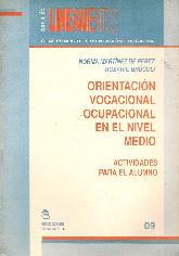 Orientacion vocacional ocupacional en el nivel medio : actividades para el alumno