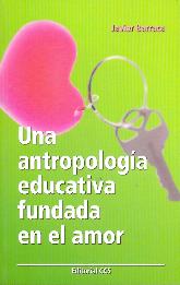 Una antropologia educativa fundada en el amor