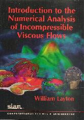 Introduction to the Numerical Analysis of Incompressible Viscous Flows