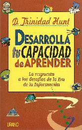 Desarrolla tu capacidad de aprender. La respuesta a los desafios en la era de la informacion