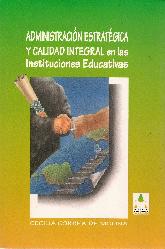 Administracion Estrategica y Calidad Integral en las Instituciones Educativas