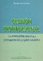 Gestion Institucional La construccion colectiva y permanente del proyecto educativo