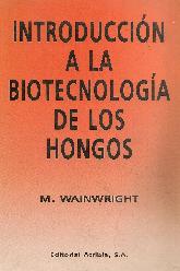 Introduccion a la biotecnologia de los hongos