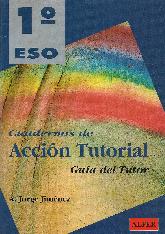 Cuadernos de accion tutorial, 1 ESO. Guia del tutor