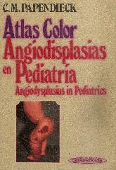 Atlas color angiodisplasias en pediatria = Angiodysplasias in pediatrica