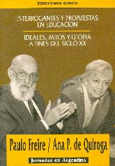 Interrogantes y propuestas en educacion : ideales, mitos y utopia a fines del siglo XX