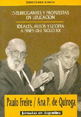 Interrogantes y propuestas en educacion : ideales, mitos y utopia a fines del siglo XX