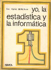 Yo, la estadistica y la informatica