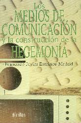 Medios de comunicacion y la construccion de la hegmonia