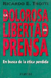 La Dolorosa libertad de prensa