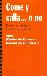 Come y Calla .. o no Incidir en el sistema a traves del consumo