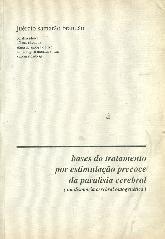 Bases Do Tratamento. Por Estimulacao Precoce Da Paralisia Cerebral