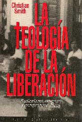 La teologia de la liberacion : radicalismo religioso y compromiso social