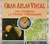 Gran Atlas Visual del Cosmos, la Tierra y Paraguay