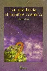 La Ruta hacia el hombre cosmico