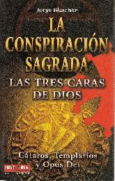 La Conspiracion Sagrada Las tres caras de Dios Cataros, Templarios y Opus Dei