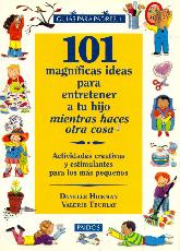 101 magnificas ideas para entretener a tu hijo