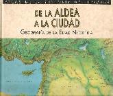 De la aldea a la ciudad : (atlas de la historia del hombre)