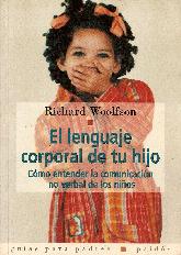 El lenguaje corporal de tu hijo : como entender la comunicacion no verbal de los nios