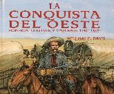 Conquista del oeste, la : pioneros, colonos y vaqueros (1800-1899)