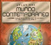 Atlas del Mundo Contemporaneo. Un recorrido ilustrado por los acontecimientos y los protagonistas d