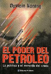 El poder del Petroleo La politica y el mercado del crudo