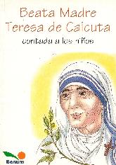 Beata Madre Teresa de Calcuta contada a los nios