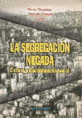 La segregacion negada: cultura y discriminacion social