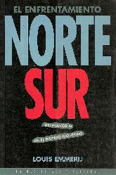 El enfrentamiento norte-sur : un polvorin en el mundo moderno