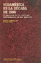 Sudamerica en la decada de 1990 : el desarrollo de las relaciones internacionales en una nueva era