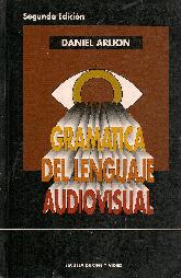 Gramatica del lenguaje audiovisual