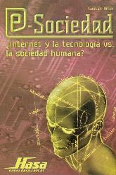 E-Sociedad Internet y la tecnologia vs. la sociedad humana?