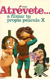 Atrevete a filmar tu propia pelicula X