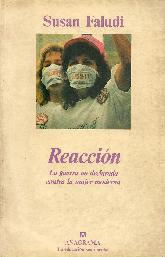 Reaccin : la guerra no declarada contra la mujer moderna