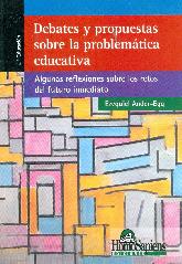 Debates y propuestas sobre la problematica educativa