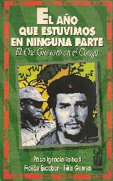 El ao que estuvimos en ninguna parte : el Che Guevara en el Congo