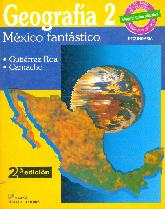 Geografia 2 . Mexico Fantastico
