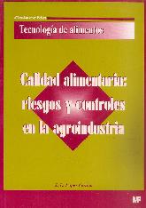 Calidad alimentaria: riesgos y controles en la agroindustria