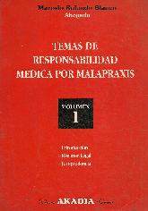 Temas de responsabilidad medica por malapraxis volumen 1 introduccion regimen legal y jurisprudenci