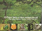 El Chaco Seco : el último territorio natural