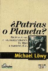 Patrias o planeta? : nacionalismos e internacionalismos : de Marx a nuestros dias