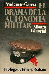 El drama de la autonomia militar : Argentina bajo las juntas militares