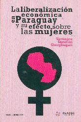 La liberalizacion economica en Paraguay y su efecto sobre las mujeres