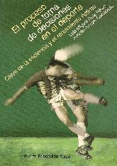 El proceso de toma decisiones en el deporte. Clave de la eficiencia y del rendimiento optimo