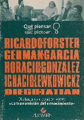 Que piensan los que piensan Ricardo Forster-German Garcia-Horacio Gonzalez-Ignacio Lewkowitckz