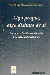 Algo propio, algo distinto de si Ensayos sobre Dante, Gracian y la astucia del lenguaje