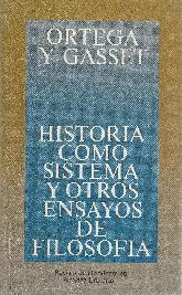 Historia como sistema y otros ensayos de filosofia