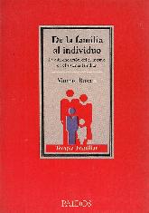De la familia al individuo, la diferenciacion del si mismo en el sistema familiar