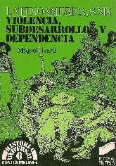 Latinoamerica, S. XIX Violencia, Subdesarrollo y dependencia